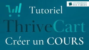 Lire la suite à propos de l’article Tutoriel complet ThriveCart
